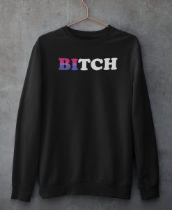 Bi Pride Bitch Sweatshirt