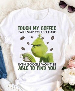 Grinch Coffee Lover Shirt , Christmas Grinch T Shirt
