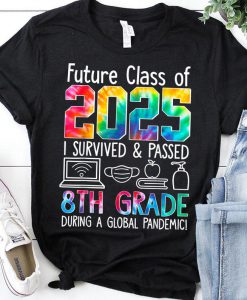 Grade Future Class of 2025 shirt, I survived & Passed 8th during Pandemic Graduation