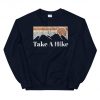 TAKE A HIKE Sweatshirt