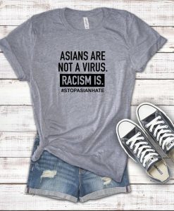 Asians Are Not A Virus Shirt