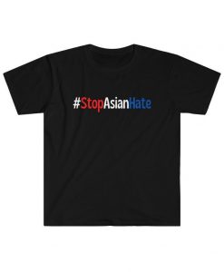 #StopAsianHate - Unisex Tshirt