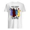 Who Runs The World Girls Tshirt