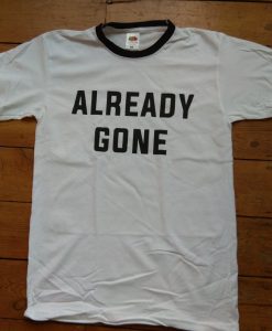 Already Gone Ringer T-shirt