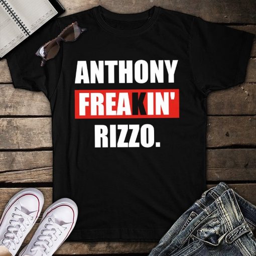 Anthony Freaking Rizzo Our Captain Forever T Shirt