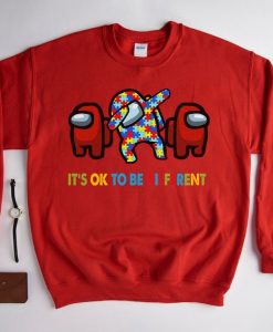 Autism Among US Shirt, It's Ok To Be Different Sweatshirt