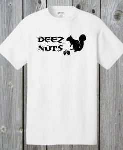 Deez Nuts Tshirt