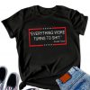 Everything Woke Turns To Shit Funny Trump Shirt, Unisex T-shirt