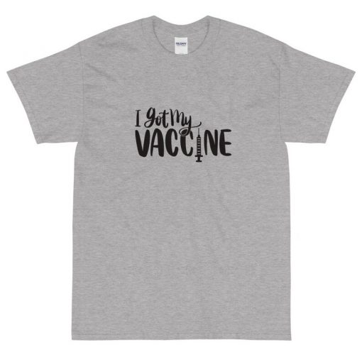 Got vaccine Short Sleeve T-Shirt