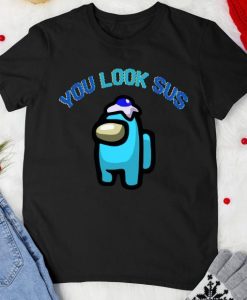 Among us the best in the world you look T-shirt
