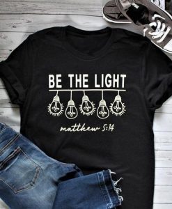 BE THE LIGHT TSHIRT