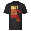 Best Dog Dad Ever T-Shirt Funny Joke Sarcasm