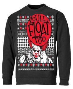 You’ll Float Too Clown Ugly Christmas Graphic Sweatshirt