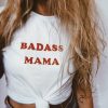badass mama t shirt