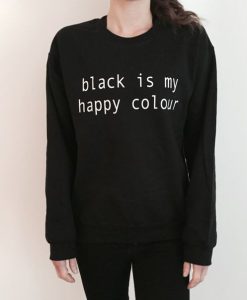 black is my happy colour sweatshirt