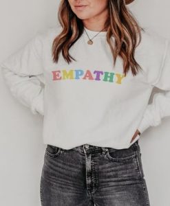 empathy sweatshirt