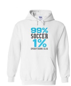 99% soccer 1 % everything else white Hoodie