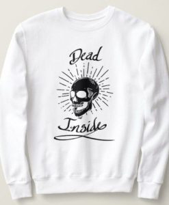 Dead Inside sweatshirt