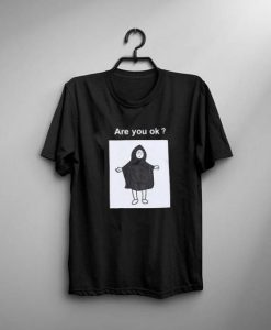 Are You Ok t shirt