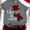 Baby It’s Cold Outside t shirt