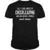 All I care about is Cheerleading and like maybe 3 people and slime shirt