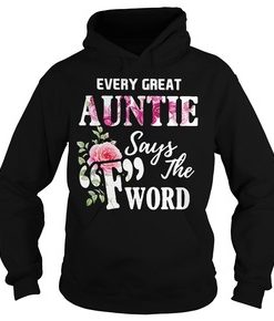 Every great auntie says the F word shirt