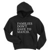 Families don’t have to match hoodie