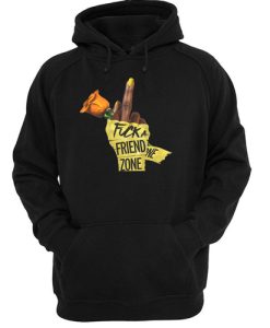Fuck a Friend Zone hoodie