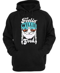 feelin willie good hoodie