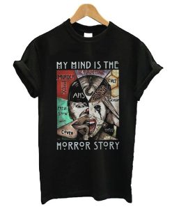 American Horror Story My Mind Is The Horror Story t shirt