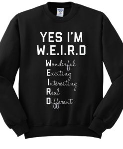 yes i’m WEIRD sweatshirt