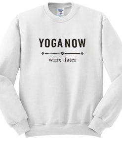 yoga now wine later Unisex sweatshirt