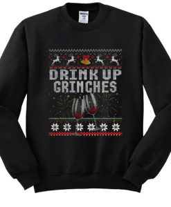 Drink Up Grinches Christmas sweatshirt