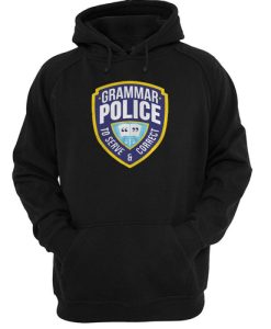 Grammar Police To Serve And Correct hoodie