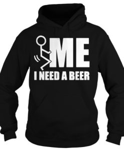 Fuck me I need a beer hoodie