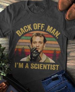 Back Off, Man I’m A Scientist Unisex T-shirt, Ghostbusters t shirt