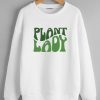Plant lady White Sweatshirt