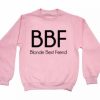 BBF blonde best friend light pink Unisex Sweatshirt