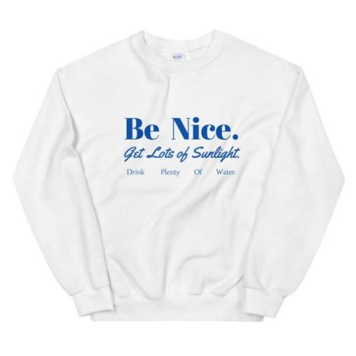 Be Nice Unisex Sweatshirt