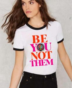 Be You Not Them Ringer Tee