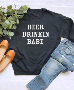 Beer Drinking Babe Sweatshirt