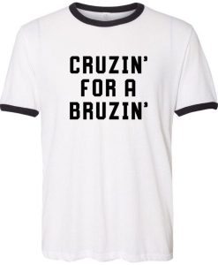 CRUZIN’ FOR A BRUZIN’ Ringer Shirt