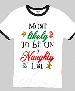Most Likely to be on the Naughty List Ringer Tee