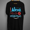 Alexa Plans T shirt