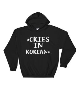 Cries In Korean Hoodie