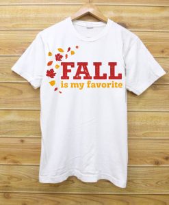 Fall Is My Favorite T shirt