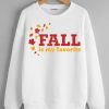 Fall Is My Favorite White Sweatshirt