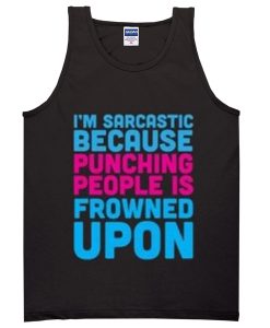 i’m Sarcastic because Punching People Quotes Adult tank top