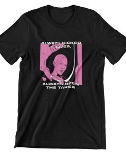 Always been the taker, Graphic Miley Cyrus inspired fan made T-Shirt
