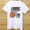 Hoop There T shirt